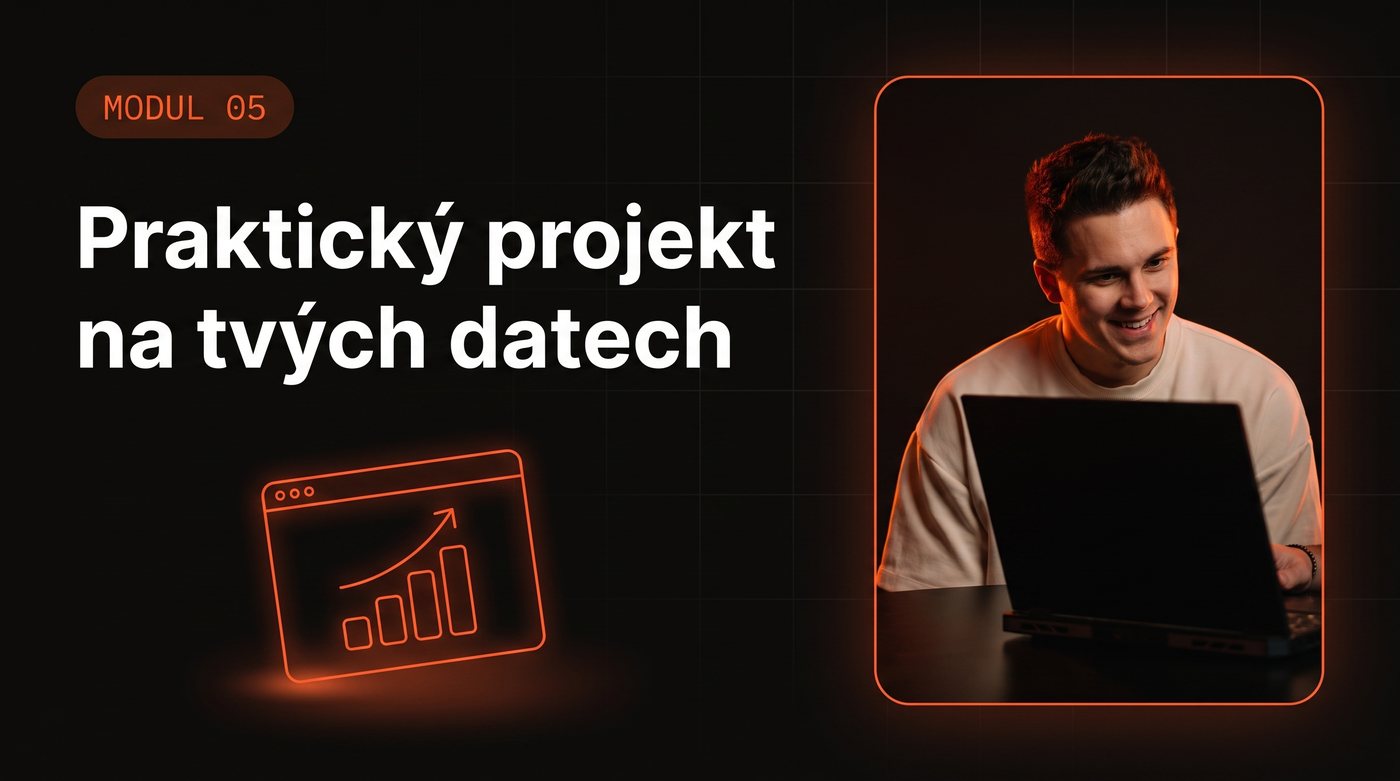 Modul 05, Praktický projekt na tvých datech