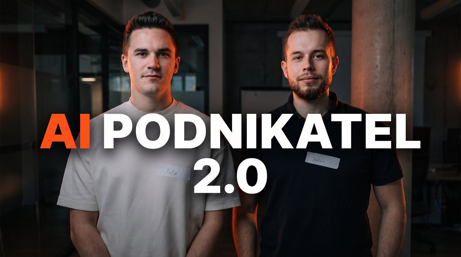 AI Podnikatel 2.0, Filip a Jakub, masterclass na zapojení AI do byznysu